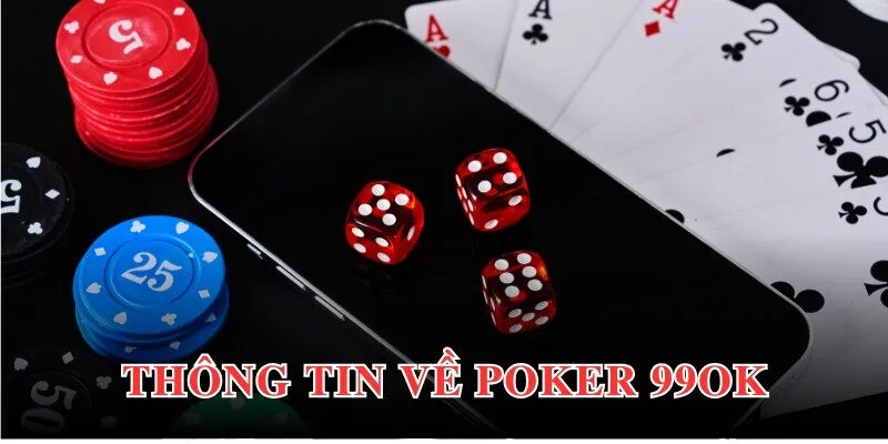 Tin tức giới thiệu khái quát về Poker 99OK đến thành viên