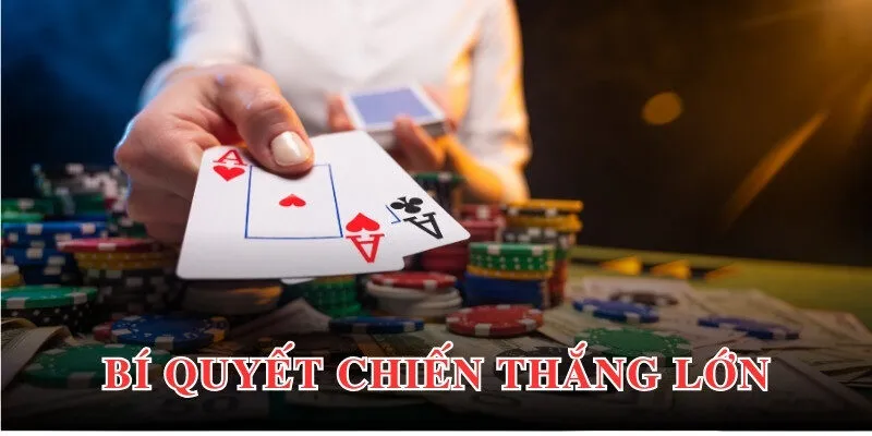 Bí quyết để có chiến thắng lớn khi bắt đầu cùng Poker cho người mới