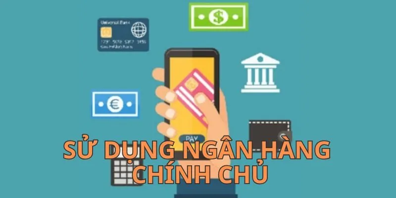 Sử dụng ngân hàng chính chủ để nạp tiền 99OK thành công