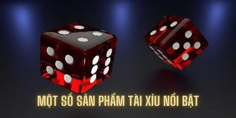 Tổng hợp sản phẩm tài xỉu thường thấy tại 99OK