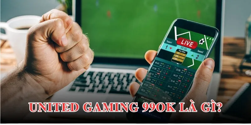 United Gaming 99OK đáp ứng mọi xu hướng hiện đại, đam mê hội viên 